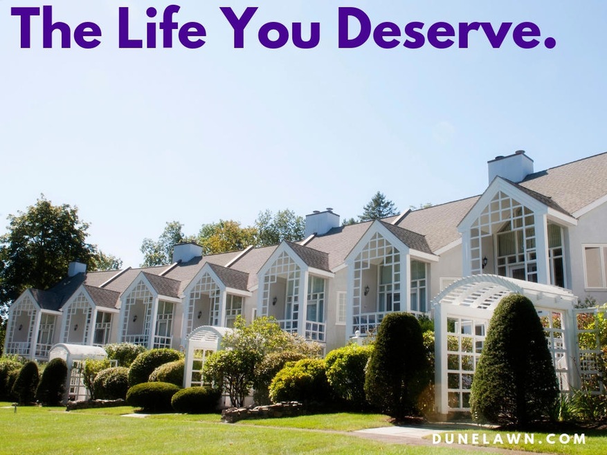 #Dunelawn The Life You Deserve.