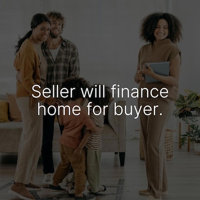 Seller will finance home for buyer. (3)